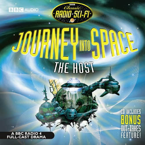 Journey Into Space The Host (Classic Radio Sci-Fi)