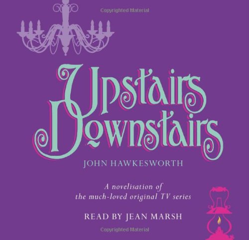 Upstairs, Downstairs: A Novelisation of the Much-Loved Original TV Series