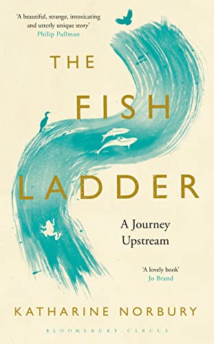 The Fish Ladder : A Journey Upstream