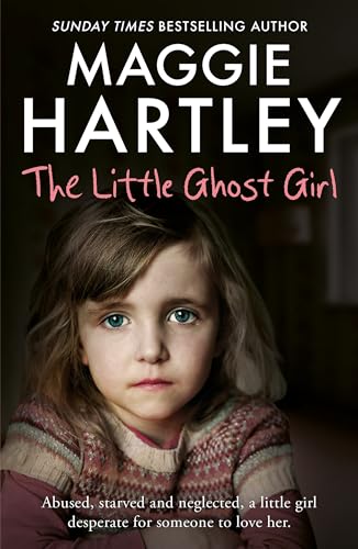 The Little Ghost Girl:: Abused, starved and neglected, little Ruth is desperate for someone to love her
