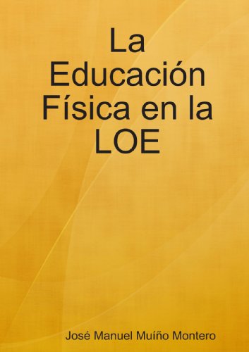 La Educaci?n F?sica en la LOE (Spanish Edition)