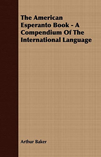 The American Esperanto Book: A Compendium of the International Language