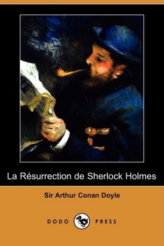 La Rsurrection de Sherlock Holmes (Dodo Press)