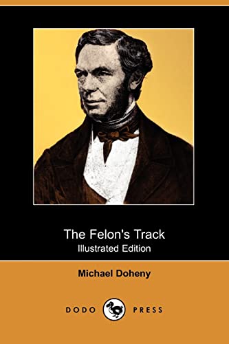 The Felon's Track; Or, History of the Attempted Outbreak in Ireland