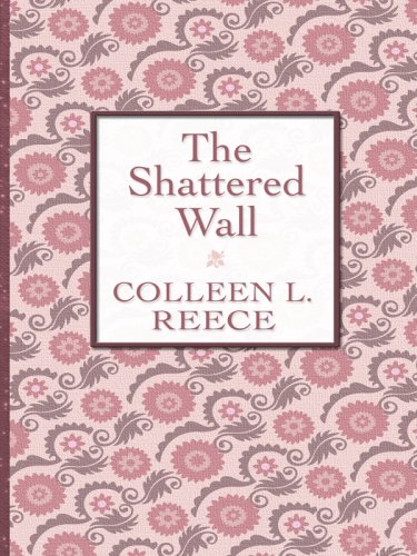 The Shattered Wall (Thorndike Large Print Candlelight Series)
