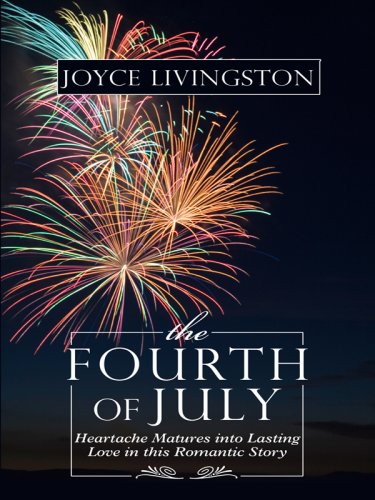 The Fourth of July: Heartache Matures into Lasting Love in This Romantic Story