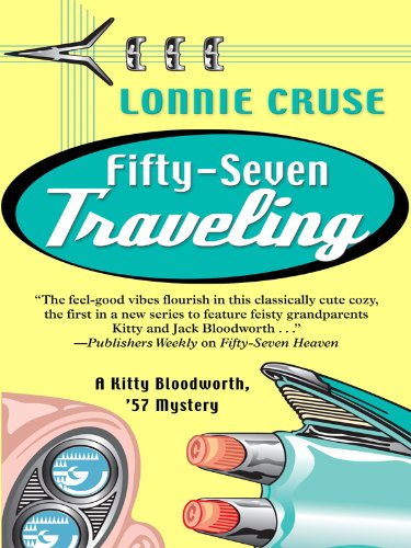 Fifty-Seven Traveling (A Kitty Bloodworth, '57 Mystery)