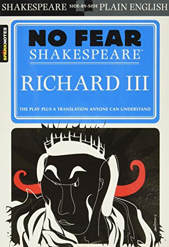 Richard III: No Fear Shakespeare Side-by-Side Plain English