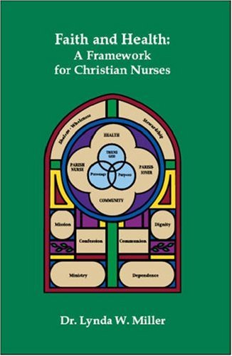 Faith and Health: A Framework for Christian Nurses