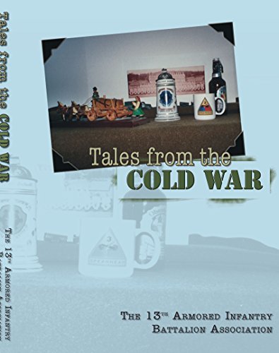 Tales From the Cold War: The 13th Armored Infantry Battalion Association