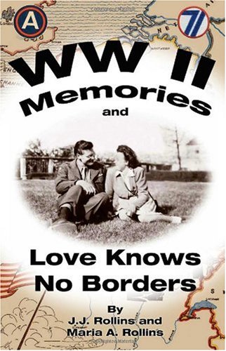 WW II Memories and Love Knows No Borders