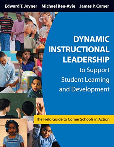Dynamic Instructional Leadership to Support Student Learning and Development: The Field Guide to Comer Schools in Action