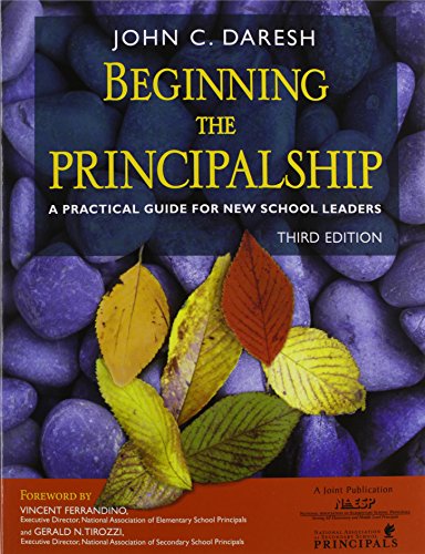 Beginning the Principalship: A Practical Guide for New School Leaders