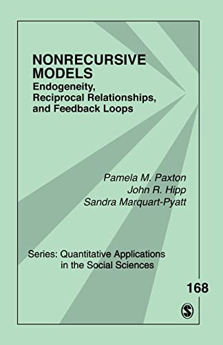 Nonrecursive Models: Endogeneity, Reciprocal Relationships, and Feedback Loops (Quantitative Applications in the Social Sciences)