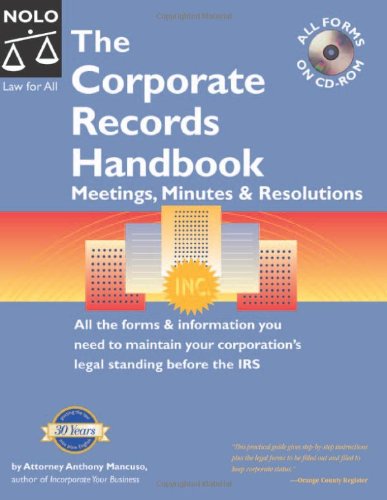 The Corporate Records Handbook: Meetings, Minutes & Resolutions: All the forms & information you need to maintain your corporation's legal standing before the IRS