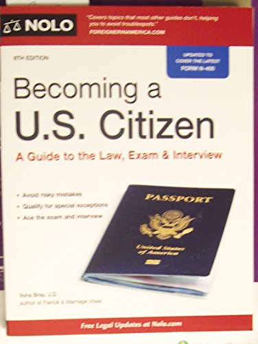 Becoming a U.S. Citizen: A Guide to the Law, Exam & Interview