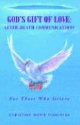God's Gift of Love: After Death Communications for Those Who Grieve