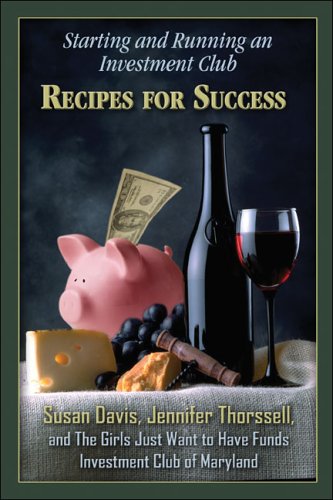 Starting And Running An Investment Club: Recipes For Success