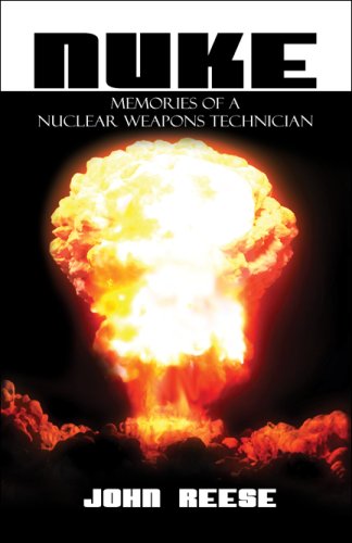 Nuke: Memories of a Nuclear Weapons Technician