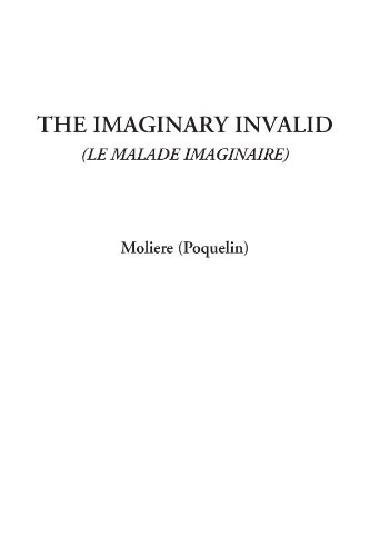 The Imaginary Invalid (Le Malade Imaginaire)