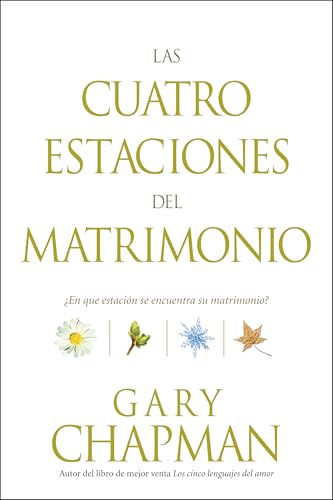 Las cuatro estaciones del matrimonio: ¿En qué estación se encuentra su matrimonio? (Spanish Edition)