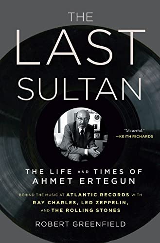 The Last Sultan: The Life and Times of Ahmet Ertegun