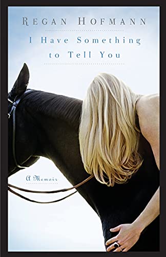 I Have Something to Tell You: A Memoir