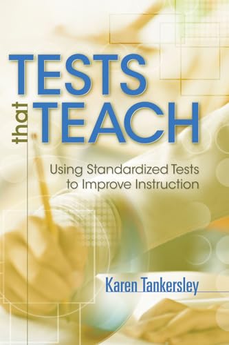 Tests That Teach: Using Standardized Tests to Improve Instruction