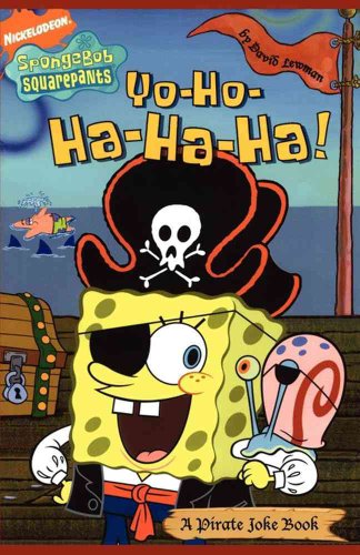 Yo-Ho-Ha-Ha-Ha!: A Pirate Joke Book (Spongebob Squarepants)