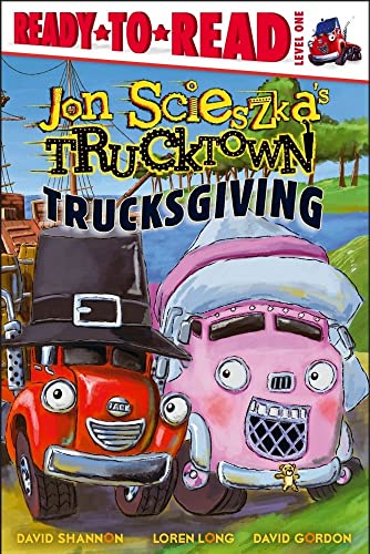 Trucksgiving: Ready-to-Read Level 1 (Jon Scieszka's Trucktown)
