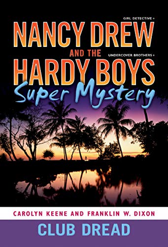 Club Dread (Volume 3) (Nancy Drew/Hardy Boys)
