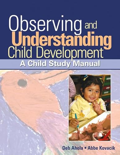 Observing and Understanding Child Development: A Child Study Manual