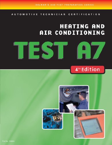 ASE Test Preparation- A7 Heating and Air Conditioning TEST A7(Delmar Learning's Ase Test Prep Series)