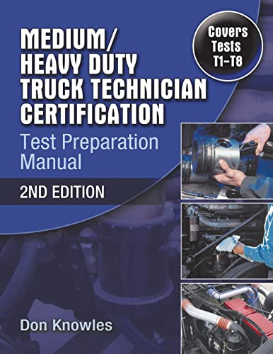 Medium/Heavy Duty Truck Technician Certification Test Preparation Manual