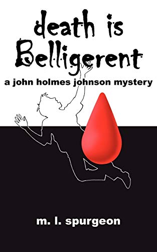 Death is Belligerent: A John Holmes Johnson Mystery