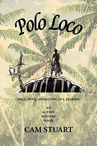 POLO LOCO: POLO, PERIL, AWAKENING IN S. FLORIDA
