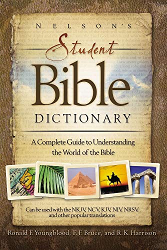 Nelsons Student Bible Dictionary: A Complete Guide to Understanding the World of the Bible