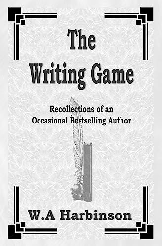 The Writing Game: Recollections of an Occasional Bestselling Author