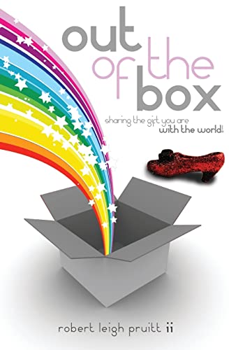 Out of the Box: Sharing the gift you are with the world!