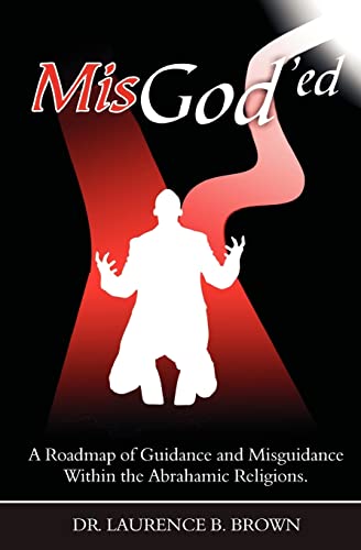 MisGod'ed: A Roadmap of Guidance and Misguidance in the Abrahamic Religions