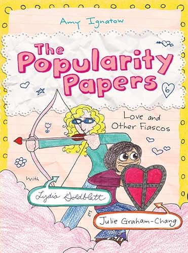 The Popularity Papers: Love and Other Fiascos with Lydia Goldblatt & Julie Graham-Chang (The Popularity Papers, 6)