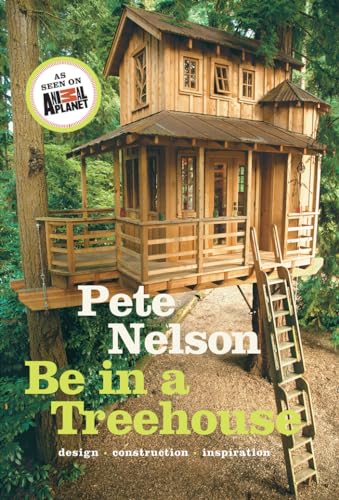 Be in a Treehouse: Design / Construction / Inspiration