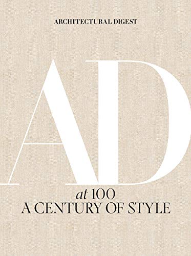 ARCHITECTURAL DIGEST AT 100: A Century of Style