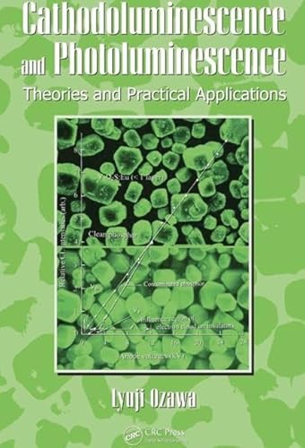 Cathodoluminescence and Photoluminescence: Theories and Practical Applications (Phosphor Science and Engineering, 2)