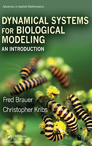 Dynamical Systems for Biological Modeling: An Introduction (Advances in Applied Mathematics)