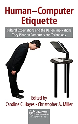Human-Computer Etiquette: Cultural Expectations and the Design Implications They Place on Computers and Technology