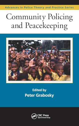 Community Policing and Peacekeeping (Advances in Police Theory and Practice)