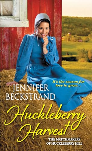 Huckleberry Harvest: 5 (The Matchmakers of Huckleberry Hill)