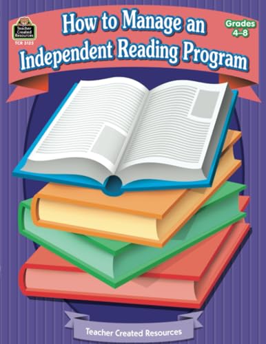 How to Manage an Independent Reading Program: Grades 4-8