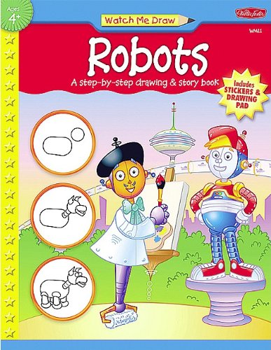 Watch Me Draw: Robots by Walter Foster (2011) Paperback